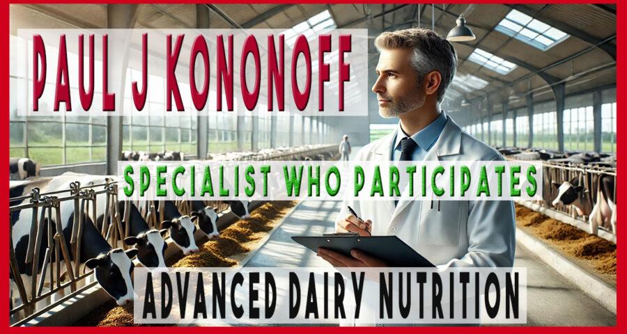 Paul J Kononoff: Leading Dairy Nutrition Expert in NASEM's Advanced Dairy Nutrition Online Course