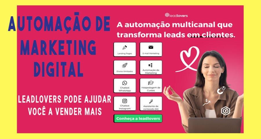 Automação de Marketing Digital - Como a LeadLovers Pode Ajudar Você a Vender Mais